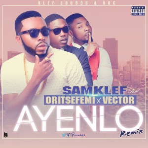 download-music-samklef-ft-oritsefemi-vector-–-ayenlo-remix (1)
