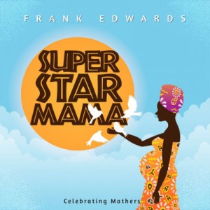 Superstar-Mama-Frank-Edwards