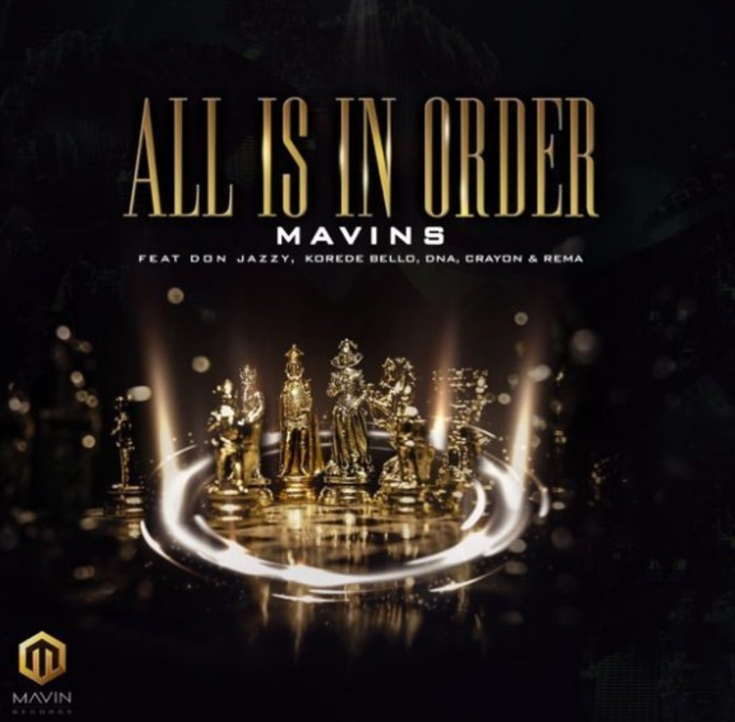 New Music Alert: All Is In Order By Mavin Group